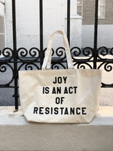Load image into Gallery viewer, Joy Is An Act of Resistance Natural Tote