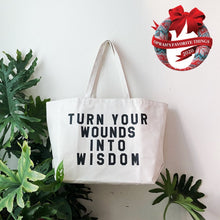 Load image into Gallery viewer, turn your wounds into wisdom tote by rayo & honey