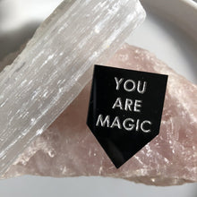 Load image into Gallery viewer, you are magic pin by rayo & honey