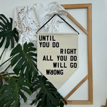 Load image into Gallery viewer, Until You Right
