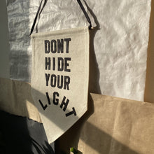 Load image into Gallery viewer, don&#39;t hide your light by rayo &amp; honey
