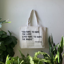 Load image into Gallery viewer, you have to have the love and you have to have the magic tote by rayo &amp; honey
